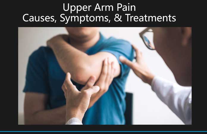 Upper Arm Pain – Causes, Symptoms, and Treatments | New Life Ticket